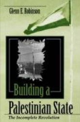 Building a Palestinian State - The Incomplete Revolution