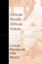 African Words, African Voices - Critical Practices in Oral History