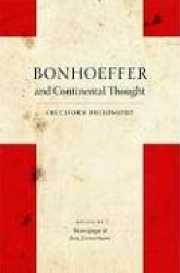 Bonhoeffer and Continental Thought - Cruciform Philosophy