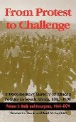 From Protest to Challenge, Volume 5 - A Documentary History of African Politics in South Africa, 1882–1990: Nadir and Resurgence