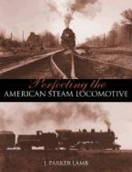 Perfecting the American Steam Locomotive