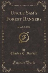 Uncle Sam's Forest Rangers, Vol. 9 - March 3, 1932 (Classic Reprint)