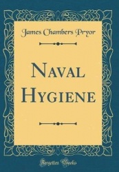 Naval Hygiene (Classic Reprint)