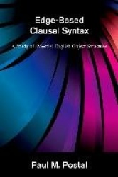 Edge-Based Clausal Syntax - A Study of (Mostly) English Object Structure