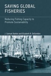 Saving Global Fisheries - Reducing Fishing Capacity to Promote Sustainability