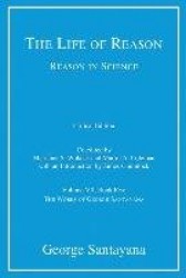 The Life of Reason or The Phases of Human Progress - Reason in Science, Volume VII, Book Five