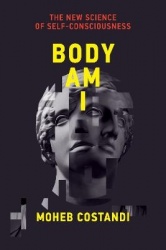 Body Am I - The New Science of Self-Consciousness