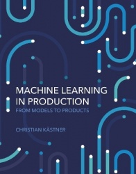 Machine Learning in Production