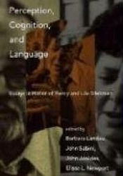 Perception, Cognition & Language - Essays in Honour of Henry & Lila Gleitman