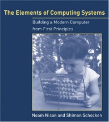 The Elements of Computing Systems - Building a Modern Computer from First Principles (OIP)