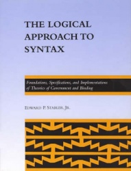 The Logical Approach to Syntax - Foundations, Specifications, and Implementations of Theories of Government and Binding