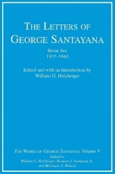 The Letters of George Santayana, Book Six, 1937–1940 - The Works of George Santayana, Volume V