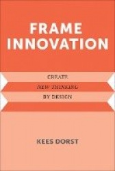 Frame Innovation - Create New Thinking by Design
