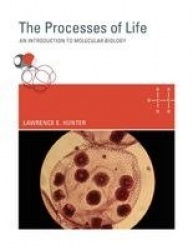 The Processes of Life - An Introduction to Molecular Biology