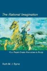 The Rational Imagination - How People Create Alternatives to Reality