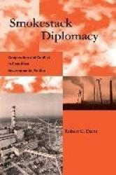 Smokestack Diplomacy - Cooperation & Conflict in East-West Environmental Politics