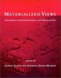 Materialized Views - Techniques, Implementations & Applications
