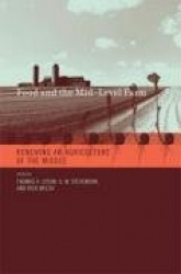Food and the Mid-Level Farm - Renewing an Agriculture of the Middle