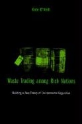 Waste Trading among Rich Nations - Building a New Theory of Environmental Regulation