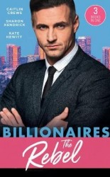 Billionaires: The Rebel - The Return of the Di Sione Wife (the Billionaire's Legacy) / Di Sione's Virgin Mistress (the Billionai