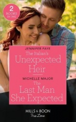 The Italian's Unexpected Heir / The Last Man She Expected - The Italian's Unexpected Heir (the Bartolini Legacy) / the Last Man 