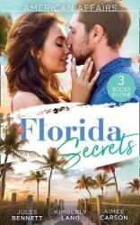 American Affairs: Florida Secrets - Her Innocence, His Conquest / the Million-Dollar Question / Dare She Kiss & Tell?