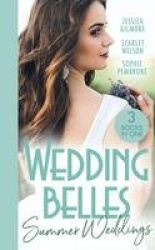 Wedding Belles: Summer Weddings - Expecting the Earl's Baby (Summer Weddings) / a Bride for the Runaway Groom / Falling for the 