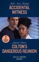 Accidental Witness / Colton's Dangerous Reunion - Accidental Witness (Heartland Heroes) / Colton's Dangerous Reunion (the Colton