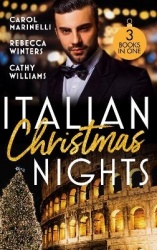 Italian Christmas Nights - Secret Prince's Christmas Seduction / the Count's Christmas Baby / the Italian's Christmas Propositio