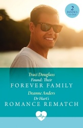 Found: Their Forever Family / Dr Hart's Romance Rematch - Found: Their Forever Family (Us Search and Rescue) / Dr Hart's Romance