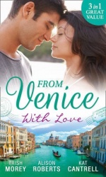 From Venice With Love - Secrets of Castillo Del Arco (Bound by His Ring, Book 1) / from Venice with Love / Pregnant by Morning