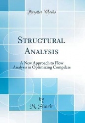 Structural Analysis: A New Approach to Flow Analysis in Optimizing Compilers (Classic Reprint)