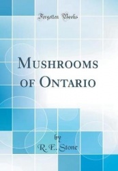 Mushrooms of Ontario (Classic Reprint)