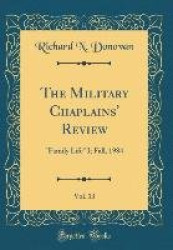 The Military Chaplains'Review, Vol. 13: Family Life I; Fall, 1984 (Classic Reprint)