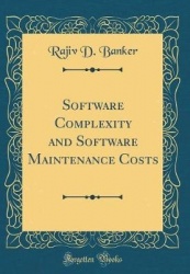 Software Complexity and Software Maintenance Costs (Classic Reprint)