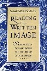 Reading the Written Image - Verbal Play, Interpretation, and the Roots of Iconophobia