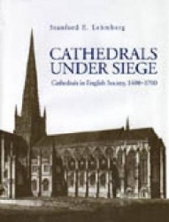 Cathedrals Under Siege - Cathedrals in English Society, 1600-1700