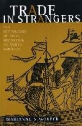 Trade in Strangers - The Beginnings of Mass Migration to North America