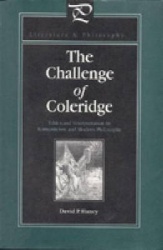 The Challenge of Coleridge - Ethics and Interpretation in Romanticism and Modern Philosophy