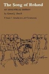 Song of Roland - An Analytical Edition. Vol. I: Introduction and Commentary