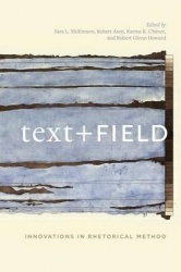 Text + Field - Innovations in Rhetorical Method