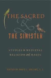 The Sacred and the Sinister - Studies in Medieval Religion and Magic