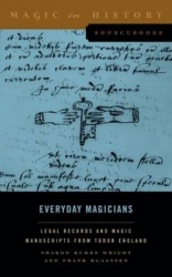 Everyday Magicians  - Legal Records and Magic Manuscripts from Tudor England