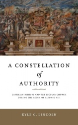 A Constellation of Authority - Castilian Bishops and the Secular Church During the Reign of Alfonso VIII