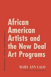 African American Artists and the New Deal Art Pr - Opportunity, Access, and Community
