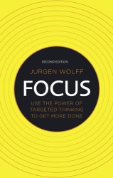 Focus - Use the power of targeted thinking to get more done