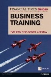 Financial Times Guide to Business Training, The