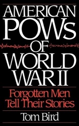 American POWs of World War II - Forgotten Men Tell Their Stories