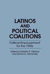 Latinos and Political Coalitions - Political Empowerment for the 1990s