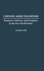 Chinese Arms Transfers - Purposes, Patterns, and Prospects in the New World Order
